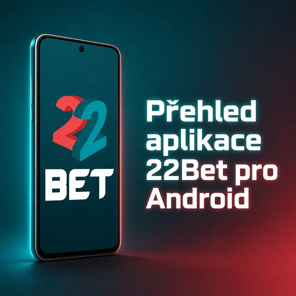 Přehled 22Bet aplikace pro Android – sázky, kasino a bonusy pro české hráče ke stažení zdarma