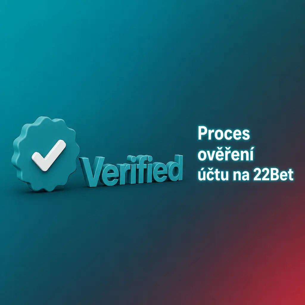 Proces ověření účtu na 22Bet – nahrání dokladu totožnosti a adresy pro potvrzení identity hráče