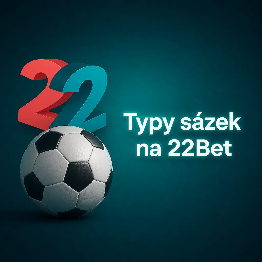 Typy sázek na 22Bet: jednoduchá, systémová a kombinovaná sázka s vysvětlením rozdílů a rizika